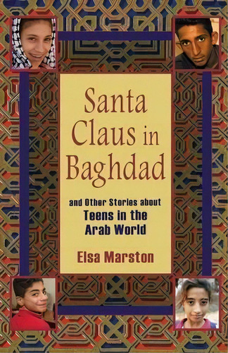 Santa Claus In Baghdad And Other Stories About Teens In The Arab World, De Elsa Marston. Editorial Indiana University Press, Tapa Blanda En Inglés