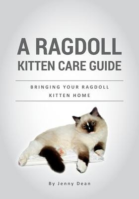 Libro A Ragdoll Kitten Care Guide : Bringing Your Ragdoll...