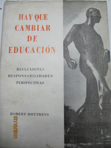 Hay Que Cambiar De Educacion Robert Dottrens 1947
