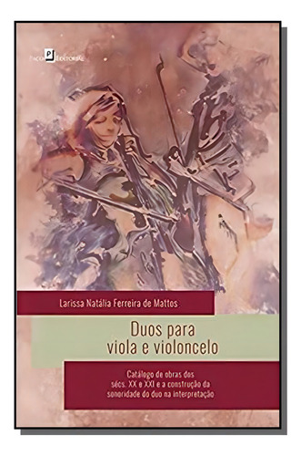 Duos Para Viola E Violoncelo, De Mattos, Larissa Natalia Ferrei. Editora Paco Editorial, Capa Mole Em Português, 2021