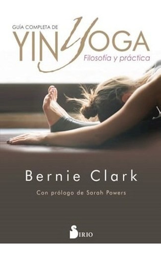 Libro Guia Completa De Yin Yoga De Bernie Clark