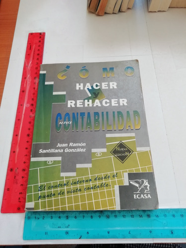 Cómo Hacer Y Rehacer Una Contabilidad Juan Ramón Santillana