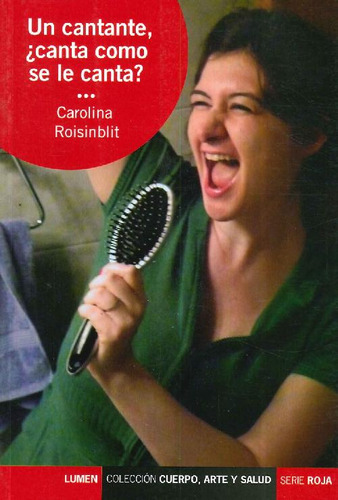 Libro Un Cantante, ¿ Canta Como Le Canta ? ... De Carolina R