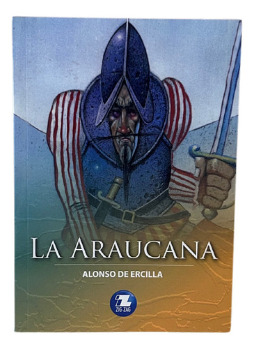 La Araucana / Alonso De Ercilla / Zigzag