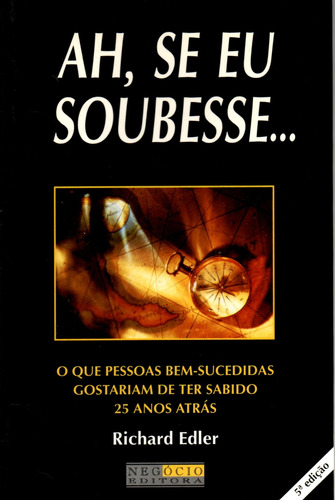 Livro Ah, Se Eu Soubesse, Richard Edler