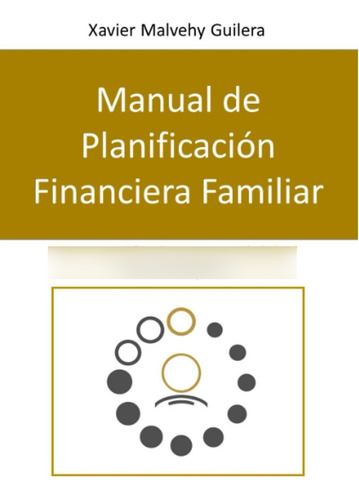 Manual De Planificación Financiera Familiar: Una Cuestión De Responsabilidad (spanish Edition), De Malvehy Guilera, Xavier., Vol. 1. Editorial Oem, Tapa Blanda En Español
