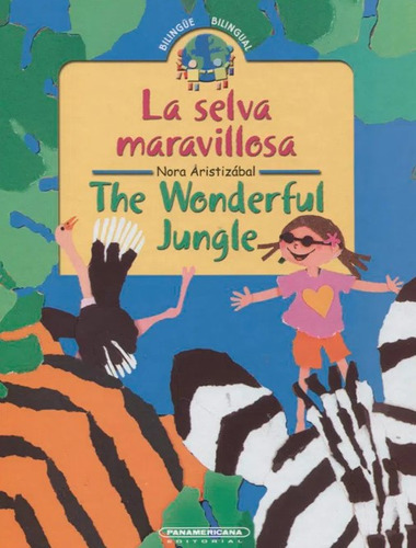 La selva maravillosa: The wonderful jungle, de Nora Aristizábal. Serie 9583019661, vol. 1. Editorial Panamericana editorial, tapa dura, edición 2005 en inglés, 2005