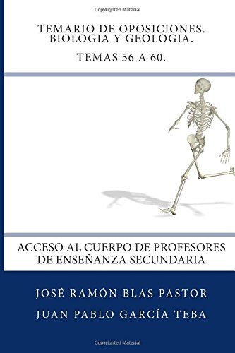 Temario De Oposiciones. Biologia Y Geologia. Temas 56 A 60.