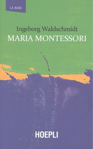 Libro Maria Montessori - Waldschmidt, Ingeborg