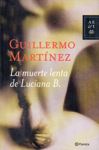 La Muerte Lenta De Luciana B. - Martinez Guillermo