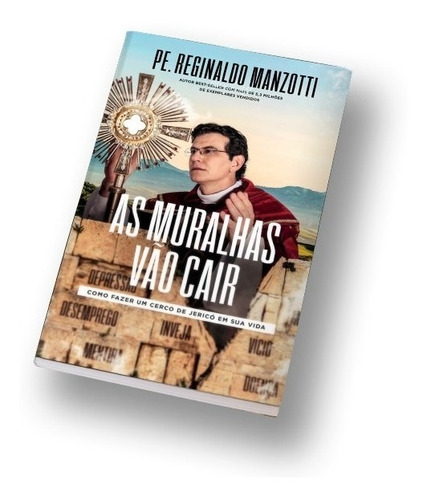 Livro As Muralhas Vão Cair - Pe. Padre Reginaldo Manzotti