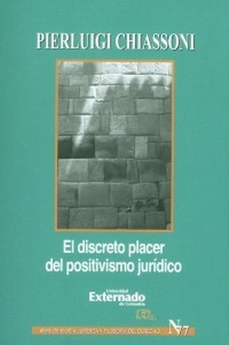 El Discreto Placer Del Positivismo Jurídico., De Pierluigi Chiassoni. Editorial Universidad Externado De Colombia, Tapa Blanda En Español, 2018