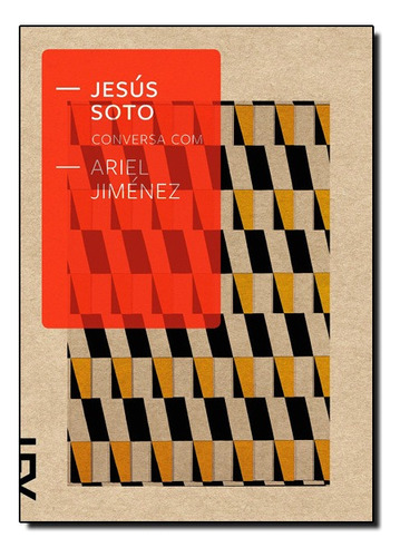 Conversas Com Jesus Soto, De Ariel Jimenez. Editora Cosacnaify, Capa Mole Em Português, 2014