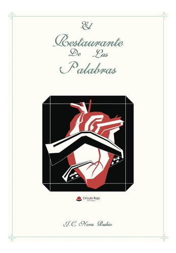 El restaurante de las palabras, de Nora Rubio  Julio Cesar.. Grupo Editorial Círculo Rojo SL, tapa blanda, edición 1.0 en español