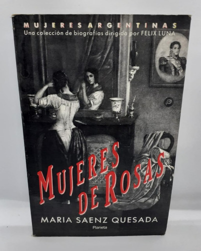 Mujeres De Rosas - María Saenz Quesada - Planeta
