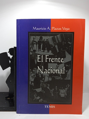 El Frente Nacional - Mauricio A Plazas Vega - Temis