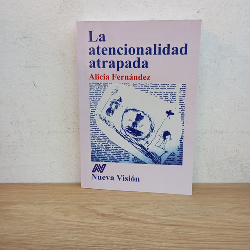 La Atencionalidad Atrapada. Alicia Fernández. Nueva Visión