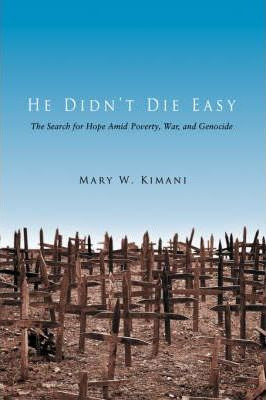 Libro He Didn't Die Easy : The Search For Hope Amid Pover...