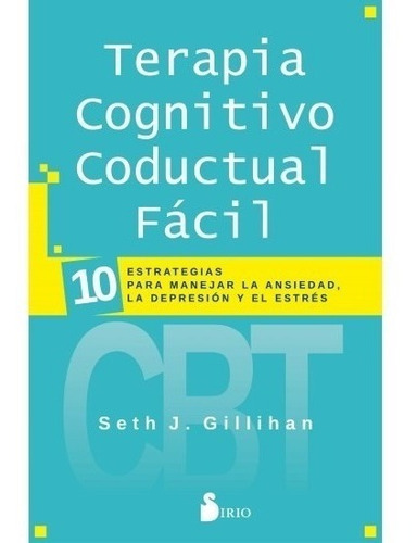 Libro Terapia Cognitivo Conductal Fácil - Seth J. Gillihan