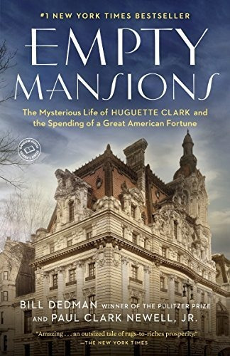 Empty Mansions The Mysterious Life Of Huguette Clark And Th, De Dedman, Bill. Editorial Ballantine Books, Tapa Blanda En Inglés, 2014