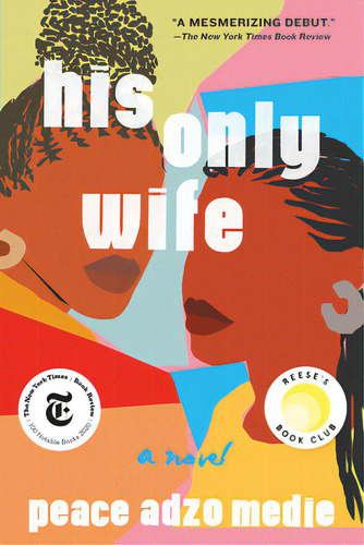 His Only Wife, De Medie, Peace Adzo. Editorial Algonquin Books Of Chapel, Tapa Blanda En Inglés