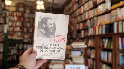 Nada Podrá Detener La Marcha De La Historia. Fidel Castro. 