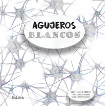 Comprar Agujeros Blancos, De Garcia Alonso, Angel. Editorial Exlibric, Tapa Blanda En Español