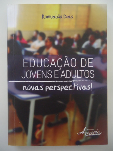 Educação De Jovens E Adultos -  Novas Perspectivas