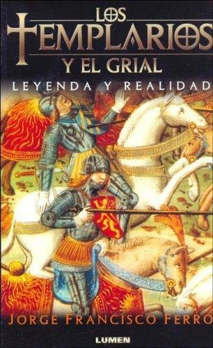 Templarios Y El Grial, Los - Ferro, Jorge Francisco