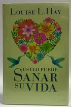 Comprar Usted Puede Sanar Su Vida - Louise L. Hay