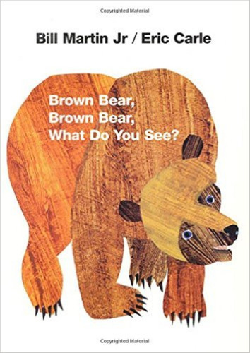 Brown Bear, Brown Bear, What Do You See?