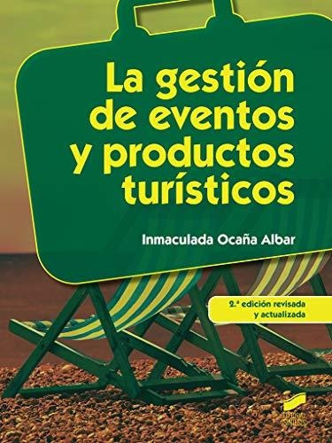 La Gestion De Eventos Y Productos Turiísticos (2.ª Edicion