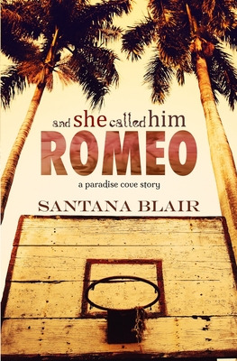 Libro And She Called Him Romeo: A Paradise Cove Story - B...