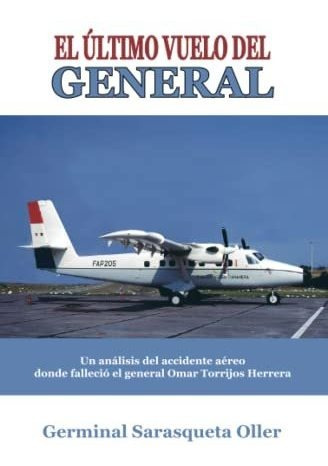 Libro : El Ultimo Vuelo Del General Un Analisis Del...