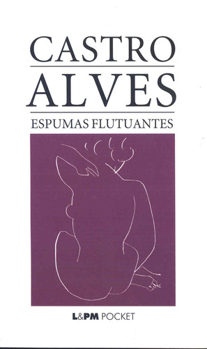 Espumas Flutuantes, de Alves, Castro. Série L&PM Pocket (31), vol. 31. Editora Publibooks Livros e Papeis Ltda., capa mole em português, 1997