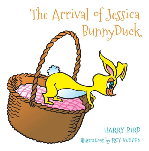 Libro: La Llegada De Jessica Bunnyduck