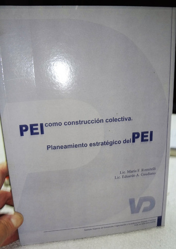 P.e.i. Como Construcción Colectiva.  Planeamiento Estratégic