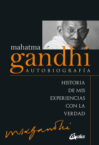 Mahatma Gandhi Autobiografia - Gandhi, Mahatma