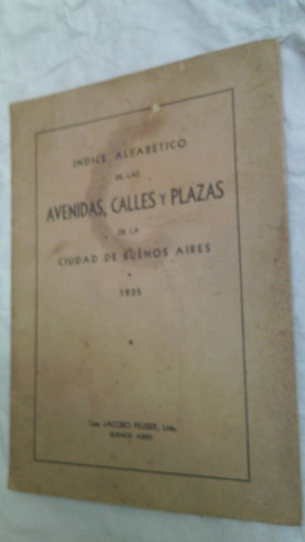 Indice Alfabetico Avenidas Calles Plazas Buenos Aires 1935