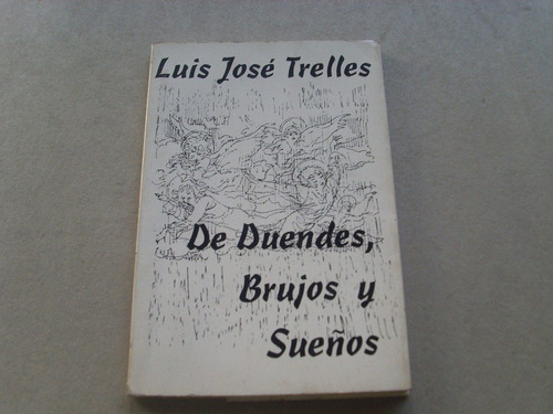 Luis Jose Trelles De Duendes Brujos Y Sueños