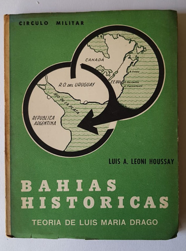 Bahias Históricas, Teoria De Luis Maria Drago, Leoni Houssay