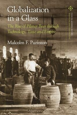 Libro Globalization In A Glass : The Rise Of Pilsner Beer...