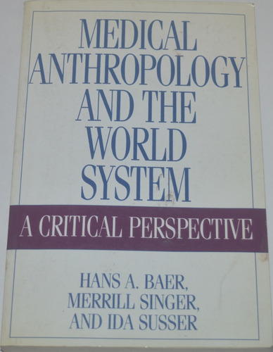 Medical Anthropology And The World System Baer Singer N47