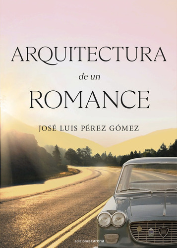 Libro Arquitectura De Un Romance - Perez Gomez, Jose Luis