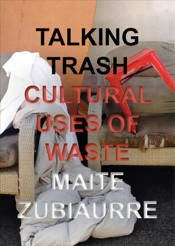 Talking Trash : Cultural Uses Of Waste, De Maite Zubiaurre. Editorial Vanderbilt University Press, Tapa Dura En Inglés