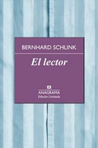 El Lector, Bernhard Schlink. Edición De Limitada