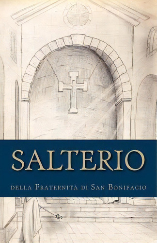 Salterio, De Fraternita Di San Bonifacio. Editorial Createspace Independent Publishing Platform, Tapa Blanda En Italiano