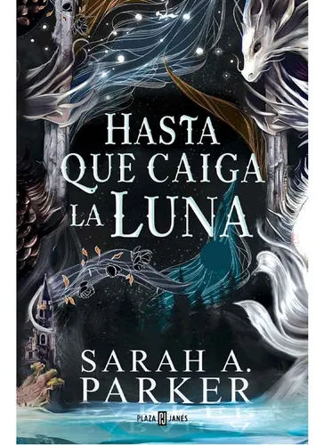 Hasta Que Caiga La Luna - Sarah A Parker