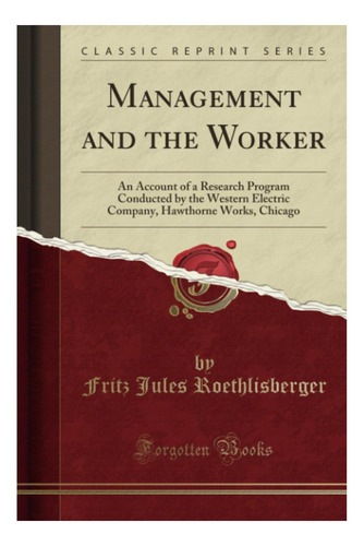 Livro: Management And The Worker (classic Reprint): An Of A