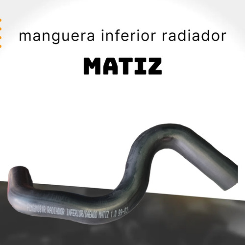 Manguera Inferior Radiador Matiz